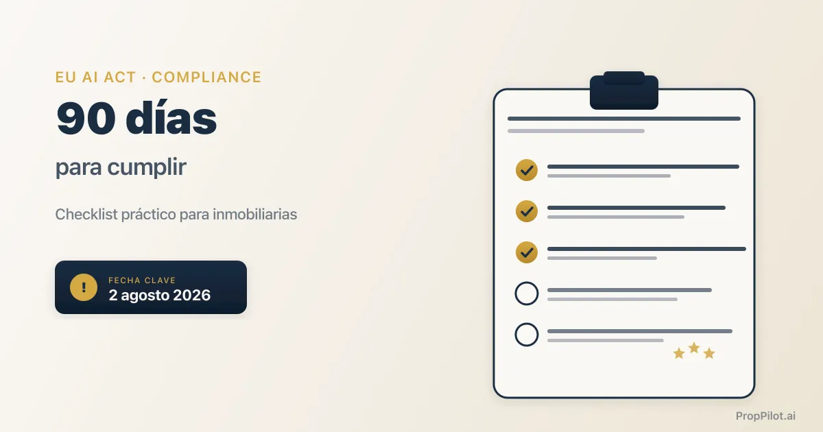 EU AI Act: 90 días para cumplir — checklist práctico para inmobiliarias